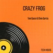 Tom Gasco, Elvix Garcia - Crazy Frog (Tech House Remix)