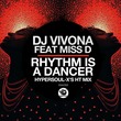 DJ Vivona, Miss D - Rhythm Is A Dancer (HyperSOUL-X's HT Mix)