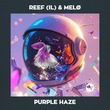 MELØ, Reef (IL) - Purple Haze