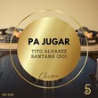 Tito Alvarez, Santana (DO) - Pa Jugar