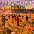 Roland Clark - We're All Legends (Afro Love Remix) Roland Clark - We're All Legends (Afro Love Remix)