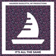 Maurizio Basilotta, MF Productions - It's all the Same
