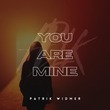 Patrik Widmer - You Are Mine (Extended Mix)