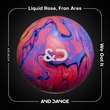 Fran Ares, Liquid Rose - We Got It (Extended Mix) Fran Ares, Liquid Rose - We Got It (Extended Mix)