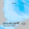 Balanka - Life Is Just 4 Fun EP Balanka - Life Is Just 4 Fun EP