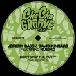 David Kinnard, Jeremy Bass, Rubiko - Don't Stop The Party (The Remixes)