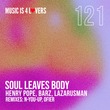 Lazarusman, Henry Pope, Its me Barz - Soul Leaves Body Lazarusman, Henry Pope, Its me Barz - Soul Leaves Body