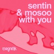 Mosoo, Sentin - With You Mosoo, Sentin - With You
