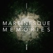 Martinesque - Memories