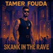 Tamer Fouda - Skank in the Rave