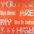 Nico de Andrea, MAXI MERAKI - You Are My High