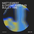 Matt Egbert, Overworked (US) - Bullet Time