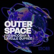 Lavelle Dupree, Freshcobar - Outer Space Lavelle Dupree, Freshcobar - Outer Space