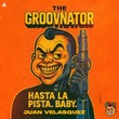 Juan Velasquez - HASTA LA PISTA BABY
