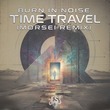 Burn In Noise, MoRsei - Time Travel (Morsei Remix)