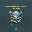 DJ PP, Gabriel Rocha - One Day