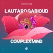 Lautaro Gabioud - Complex Mind (Extended Mix)
