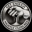 Nightly Closures - Get Enough