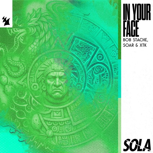 Soar, XTK, Bob Stache - In Your Face (Extended Mix) 