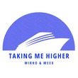 Mirko & Meex - Taking Me Higher