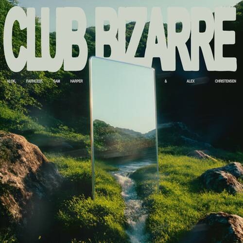Faithless, Alok, Alex Christensen, Sam Harper - Club Bizarre (Extended Mix) 