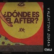 Valentina Dimas - ¿Donde es el after?