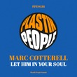 Marc Cotterell - Let Him In Your Soul