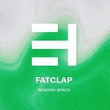 Fatclap - Reborn Space