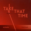 Aldana, Mario Tärzmän - Take That Time