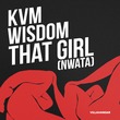WISDOM, KVM (IN) - That Girl (Nwata) WISDOM, KVM (IN) - That Girl (Nwata)