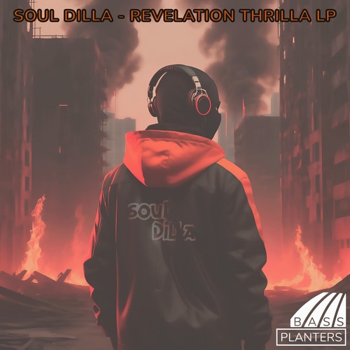 SOUL DILLA, SOUL DILLA, Toma Amot - Revelation Thrilla [BASS PLANTERS]