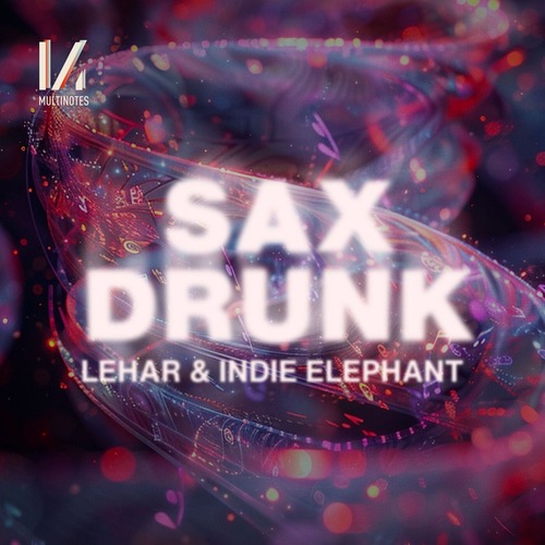 Lehar, Indie Elephant - Sax Drunk