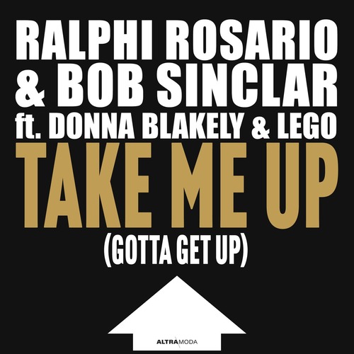 Lego, Bob Sinclar, Ralphi Rosario - Take Me Up (ft. Donna Blakely)