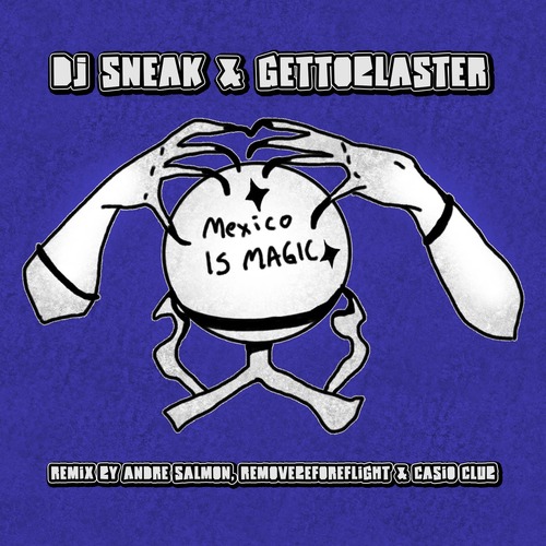 DJ Sneak, Gettoblaster - Mexico Is Magic [AOM037]
