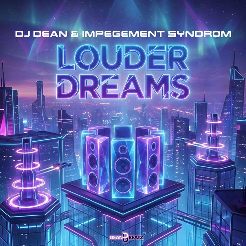 DJ Dean, Impegement Syndrom - Louder Dreams
