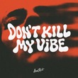 Âme, Adrian Fyrla, Palm Monkey - DON'T KILL MY VIBE