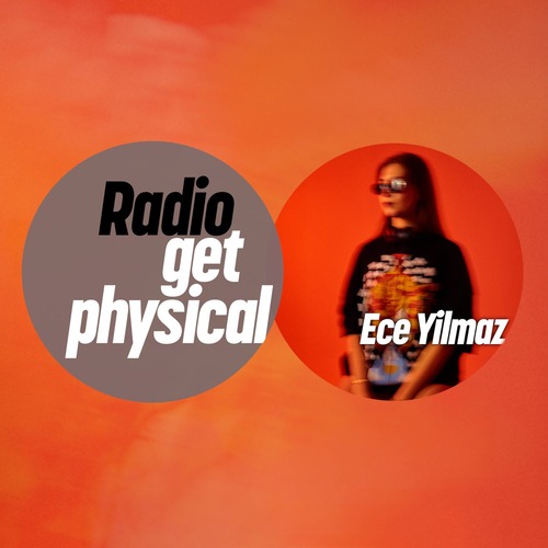 VA - Get Physical Radio by Ece Yilmaz [GPMLP340DJ]