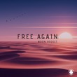 Moon Rocket - Free Again Moon Rocket - Free Again