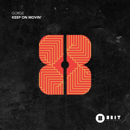  Gorge - Keep On Movin' EP [8BIT243DJ]