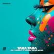 Anturage, S.Samo, Julia Nova - Taka Taka