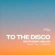 Southcent, MALHO - To The Disco
