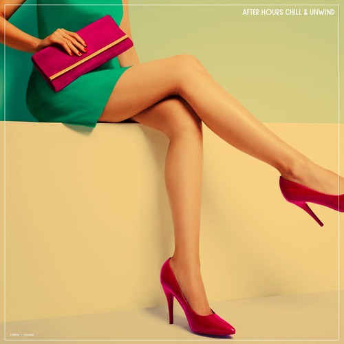 VA - After Hours Chill & Unwind (2026)