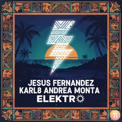 Jesus Fernandez, Karl8 & Andrea Monta - Elektro Jesus Fernandez, Karl8 & Andrea Monta - Elektro
