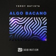 Yordy Batista - Algo Bacano Yordy Batista - Algo Bacano