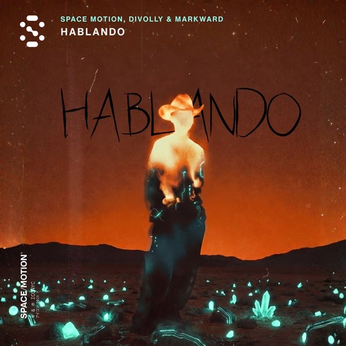 Space Motion, Divolly & Markward - Hablando (Original Mix) Space Motion, Divolly & Markward - Hablando (Original Mix)
