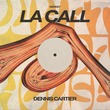 Dennis Cartier - La Call