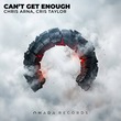 Chris Arna, Cris Taylor - Can't Get Enough Chris Arna, Cris Taylor - Can't Get Enough