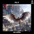 Ed Lopes - Fly