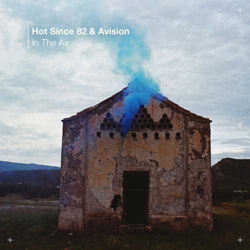 Hot Since 82, Avision - In The Air (Original Mix) 