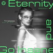 Timelesss - Eternity & Go Insane